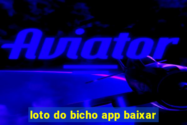 loto do bicho app baixar